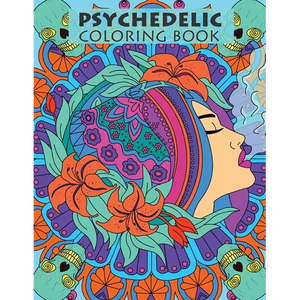 Psychedelic Coloring Book For Adults: Trippy Designs And Stress Relieving Art For Stoners - Paperback
