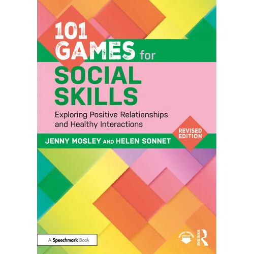 101 Games for Social Skills: Exploring Positive Relationships and Healthy Interactions - Paperback