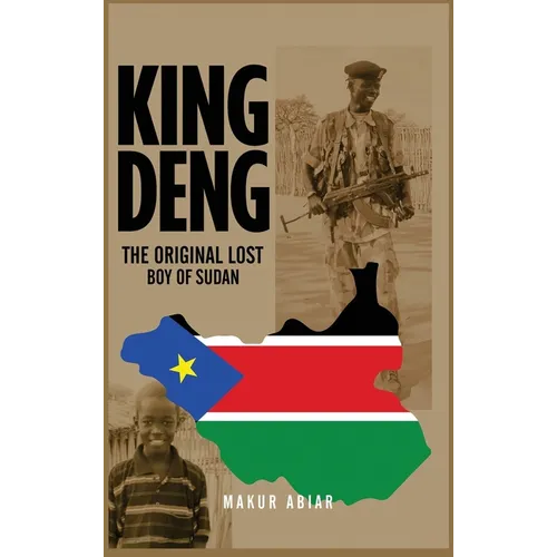King Deng: The Original Lost Boy of Sudan - Hardcover
