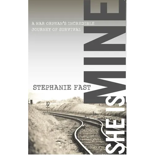 She Is Mine: A War Orphan's Incredible Journey of Survival - Paperback