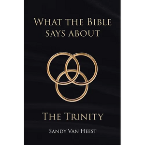 What the Bible Says About the Trinity - Paperback