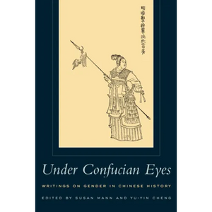 Under Confucian Eyes: Writings on Gender in Chinese History - Paperback