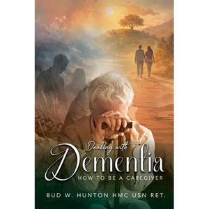Dealing with Dementia: How to be a Caregiver - Paperback