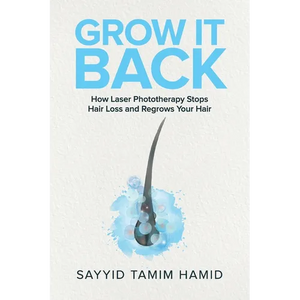 Grow It Back: How Laser Phototherapy Stops Hair Loss and Regrows Your Hair - Paperback