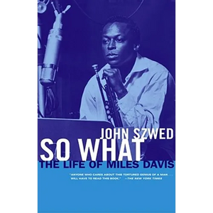 So What: The Life of Miles Davis - Paperback