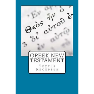 Greek New Testament: Textus Receptus - Paperback