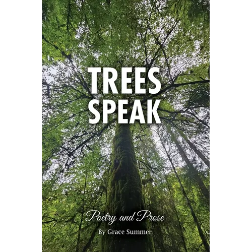 Trees Speak: Poetry and Prose - Paperback