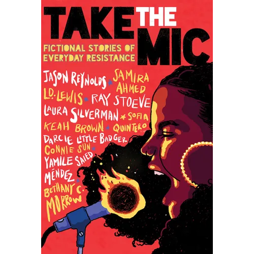 Take the Mic: Fictional Stories of Everyday Resistance - Hardcover