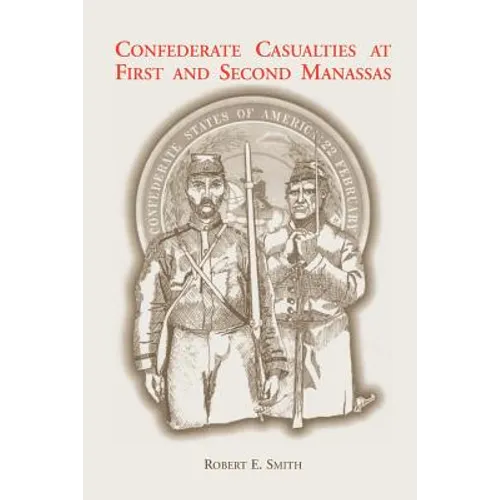 Confederate Casualties at First and Second Manassas - Paperback