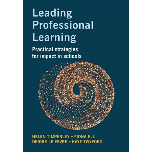 Leading Professional Learning: Practical strategies for impact in schools - Paperback