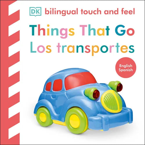 Bilingual Baby Touch and Feel Things That Go / Los Transportes - Board Book