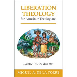 Liberation Theology for Armchair Theologians - Paperback