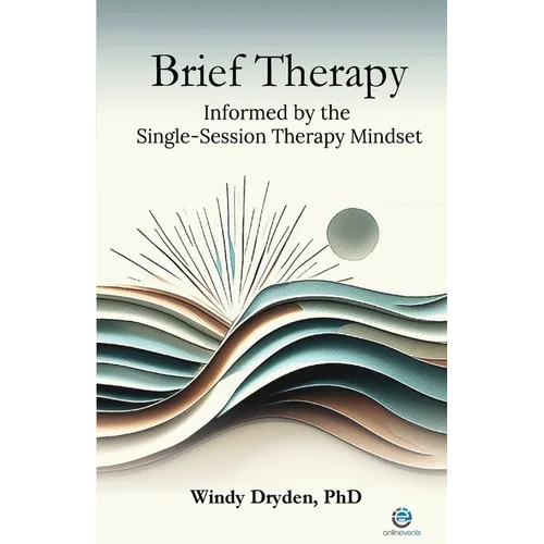 Brief Therapy Informed by the Single-Session Therapy Mindset - Paperback