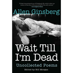 Wait Till I'm Dead: Uncollected Poems - Paperback