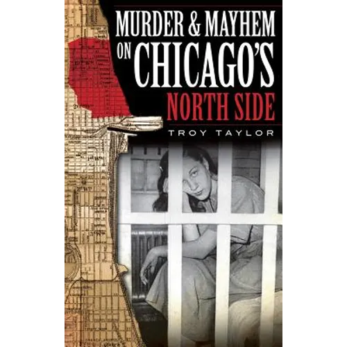 Murder & Mayhem on Chicago's North Side - Hardcover