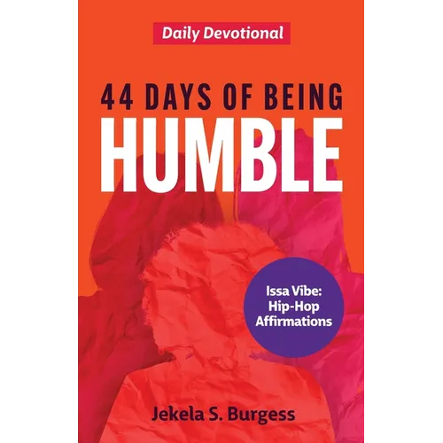 44 Days of Being Humble: Daily Devotional - Paperback