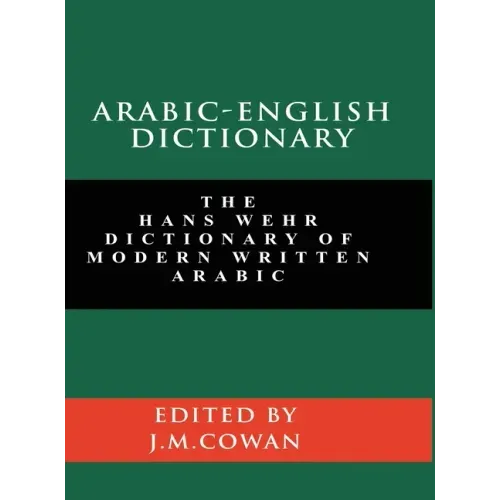 Arabic-English Dictionary: The Hans Wehr Dictionary of Modern Written Arabic (English and Arabic Edition) - Hardcover