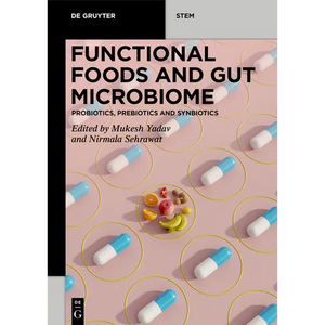 Functional Foods and Gut Microbiome: Probiotics, Prebiotics, and Synbiotics - Paperback