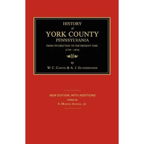 History of York County From its Erection to the Present Time; [1729-1834]. New Edition. - Paperback