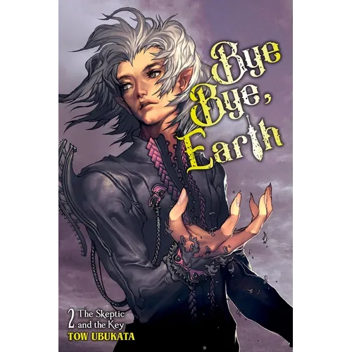 Bye Bye, Earth, Vol. 2 (Novel): The Skeptic and the Key Volume 2 - Paperback