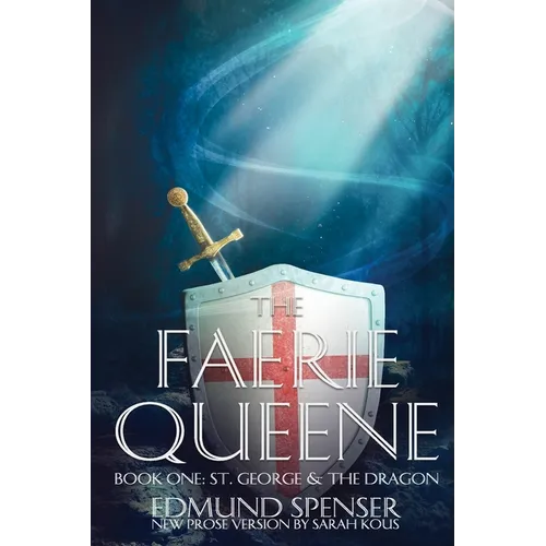 The Faerie Queene: Prose version modern translation St George and the Dragon - Paperback