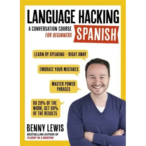 Language Hacking Spanish: Learn How to Speak Spanish - Right Away - Paperback