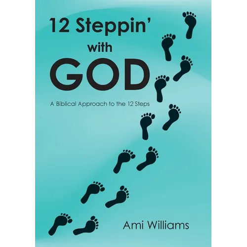 12 Steppin' with GOD: A Biblical Approach to the 12 Steps - Paperback