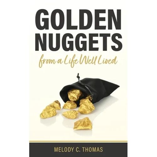 Golden Nuggets From a Life Well Lived