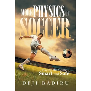 More Physics of Soccer: Playing the Game Smart and Safe - Paperback