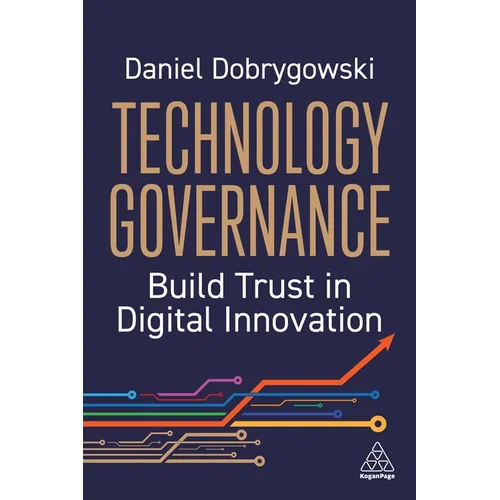 Technology Governance: Build Trust in Digital Innovation - Paperback
