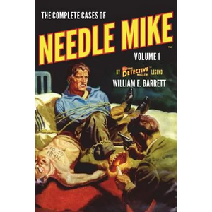 The Complete Cases of Needle Mike, Volume 1 - Paperback