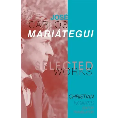 Selected Works of José Carlos Mariátegui - Paperback
