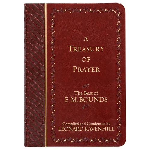 A Treasury of Prayer: The Best of E.M. Bounds - Imitation Leather