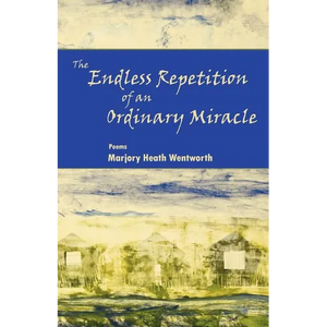The Endless Repetition of an Ordinary Miracle - Paperback