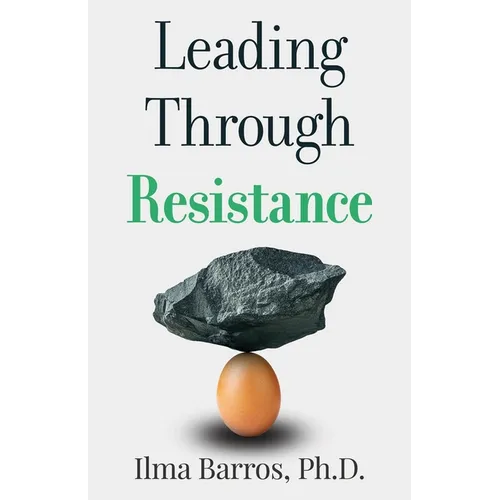 Leading Through Resistance - Paperback