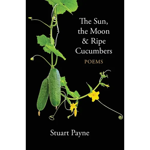 The Sun, the Moon & Ripe Cucumbers - Paperback