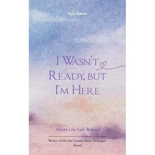 I Wasn't Ready, But I'm Here Notes Life Left Behind - Paperback