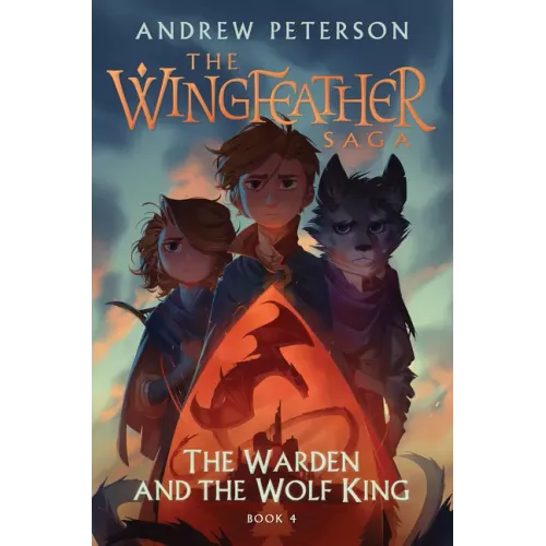 The Warden and the Wolf King: The Wingfeather Saga Book 4 - Hardcover