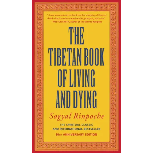 The Tibetan Book of Living and Dying: The Spiritual Classic & International Bestseller: 30th Anniversary Edition - Paperback
