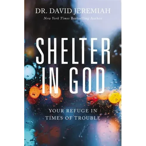 Shelter in God: Your Refuge in Times of Trouble - Paperback