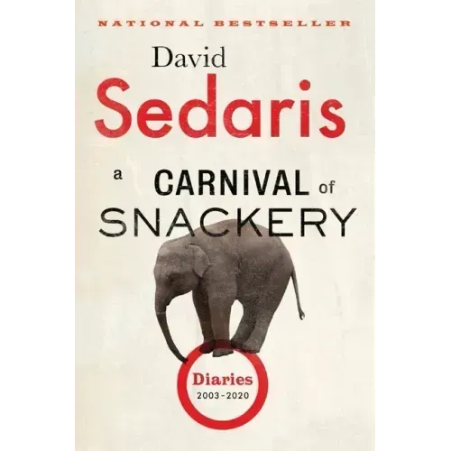 A Carnival of Snackery: Diaries (2003-2020) - Paperback