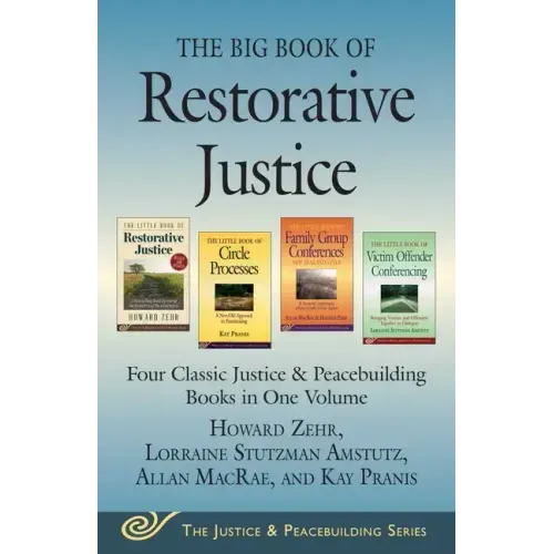 The Big Book of Restorative Justice: Four Classic Justice & Peacebuilding Books in One Volume - Paperback