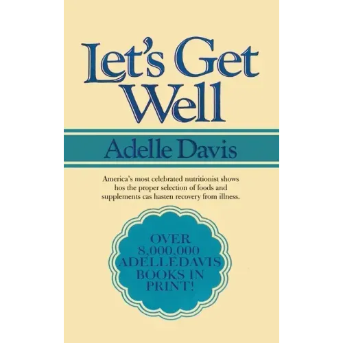 Let's Get Well: A Practical Guide to Renewed Health Through Nutrition - Hardcover