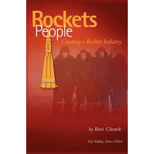 Rockets and People, Volume II: Creating a Rocket Industry (NASA History Series SP-2006-4110) - Hardcover