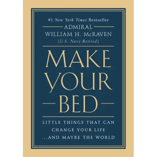 Make Your Bed: Little Things That Can Change Your Life...and Maybe the World - Hardcover