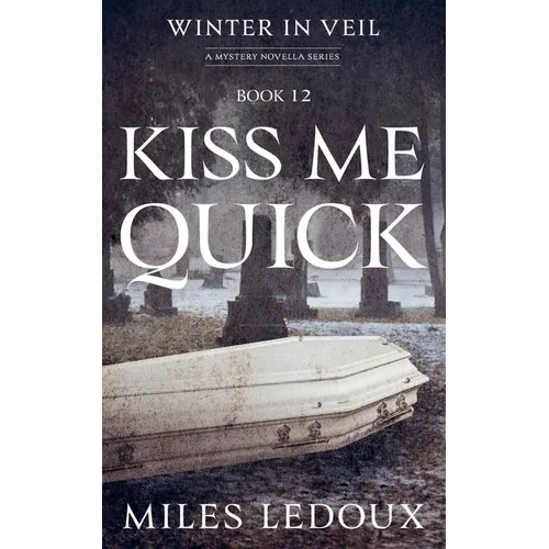 Kiss Me Quick (Winter in Veil Book 12) - Paperback