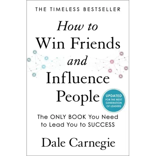 How to Win Friends and Influence People: Updated for the Next Generation of Leaders - Hardcover