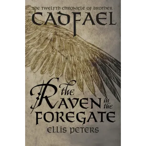 The Raven in the Foregate: The Twelfth Chronicle of Brother Cadfael, or the Benedictine Abbey of Saint Peter and Saint Paul, at Shrewsbury - Paperback
