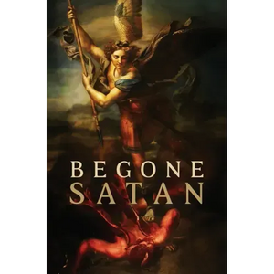 Begone Satan! AND Mary Crushes the Serpent: Two Books in One - Hardcover