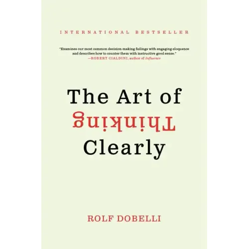 The Art of Thinking Clearly - Paperback